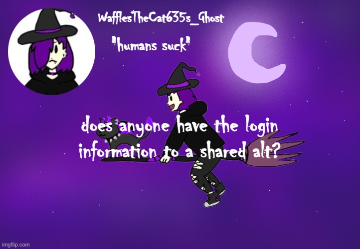 . | does anyone have the login information to a shared alt? | made w/ Imgflip meme maker