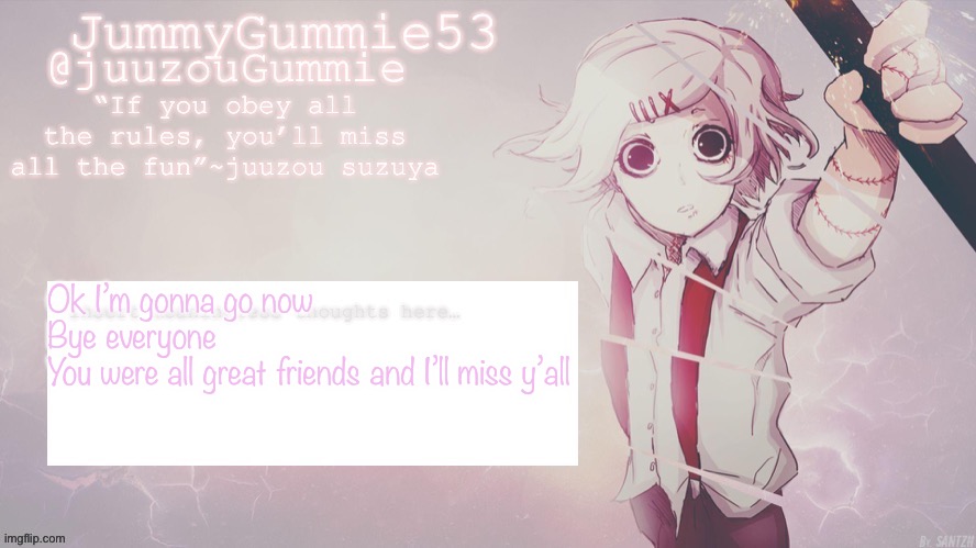 I love you all (as friends) | Ok I’m gonna go now
Bye everyone
You were all great friends and I’ll miss y’all | made w/ Imgflip meme maker