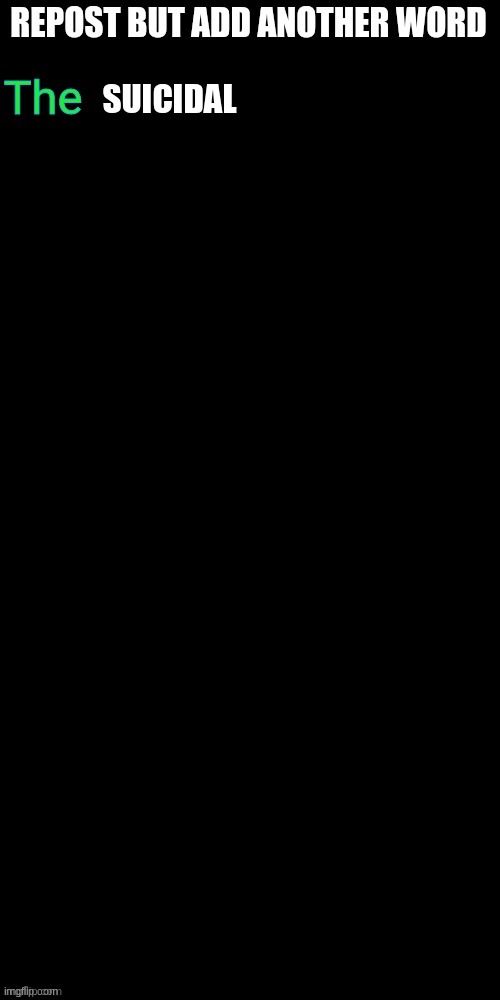 SUICIDAL | made w/ Imgflip meme maker