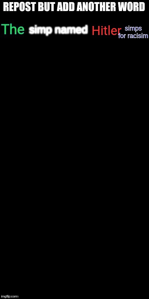 simps for racisim | made w/ Imgflip meme maker