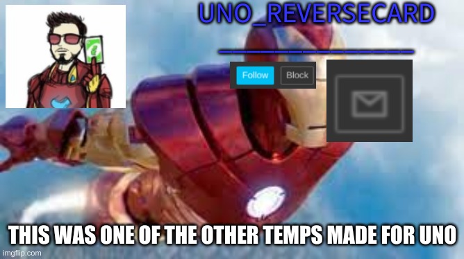 This Is Really True | THIS WAS ONE OF THE OTHER TEMPS MADE FOR UNO | image tagged in uno_reversecard's iron man temp made by yoshi_official | made w/ Imgflip meme maker