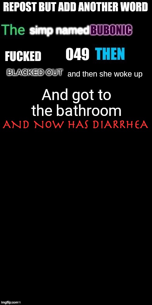 now i think i ruined the trend | AND NOW HAS DIARRHEA | made w/ Imgflip meme maker