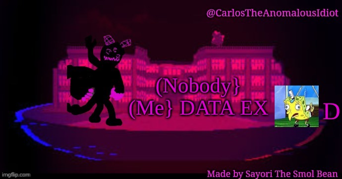 maybe scp fans will get it | (Nobody}
(Me} DATA EX; D | made w/ Imgflip meme maker