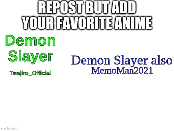 It is a good anime | Demon Slayer also; MemoMan2021 | made w/ Imgflip meme maker