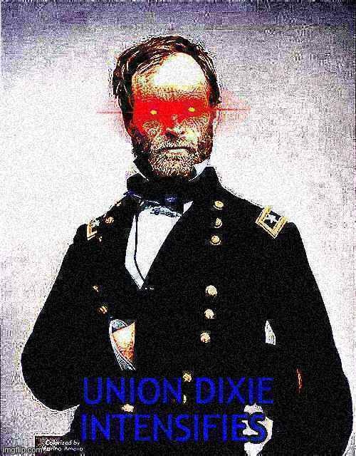 image tagged in union dixie intensifies | made w/ Imgflip meme maker