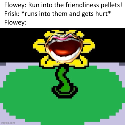 flowey is officially my favorite undertale character now | made w/ Imgflip meme maker