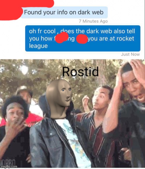 Damn.. (not mine) | image tagged in meme man rostid | made w/ Imgflip meme maker