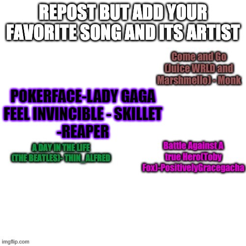 Aye | POKERFACE-LADY GAGA
FEEL INVINCIBLE - SKILLET
-REAPER | image tagged in lgbt,music,songs,bisexual,lady gaga,skillet | made w/ Imgflip meme maker