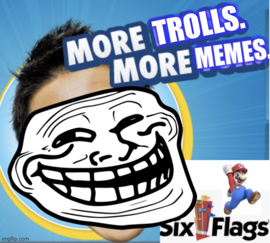 TROLLS. | made w/ Imgflip meme maker