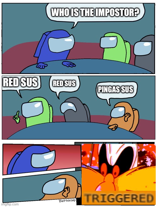 Among Us Meeting | WHO IS THE IMPOSTOR? RED SUS; RED SUS; PINGAS SUS | image tagged in among us meeting,pingas,memes | made w/ Imgflip meme maker