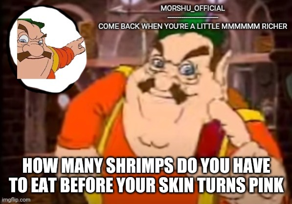 HOW MANY SHRIMPS DO YOU HAVE TO EAT BEFORE YOUR SKIN TURNS PINK | made w/ Imgflip meme maker