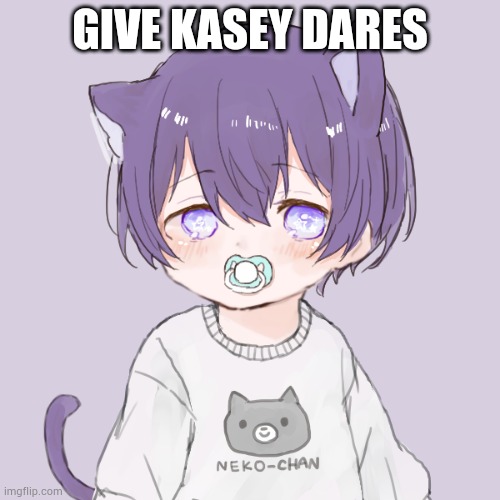 Kasey with soft tears | GIVE KASEY DARES | image tagged in kasey with soft tears | made w/ Imgflip meme maker