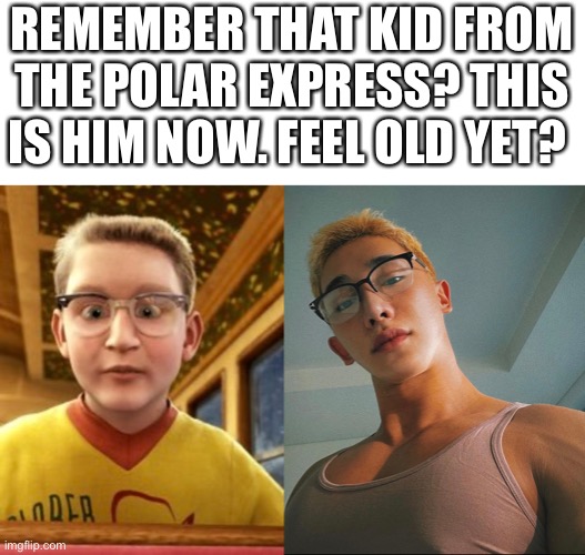 I’m sorry, I just had to |  REMEMBER THAT KID FROM THE POLAR EXPRESS? THIS IS HIM NOW. FEEL OLD YET? | image tagged in wonho,polar express,kpop,funny memes,monstax | made w/ Imgflip meme maker