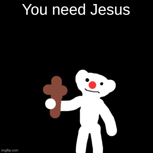 Nurpo holding a Cross | You need Jesus | image tagged in nurpo holding a cross | made w/ Imgflip meme maker