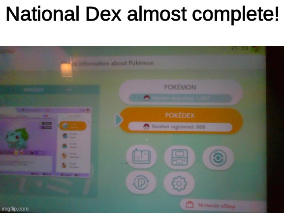 National Dex almost complete! | made w/ Imgflip meme maker