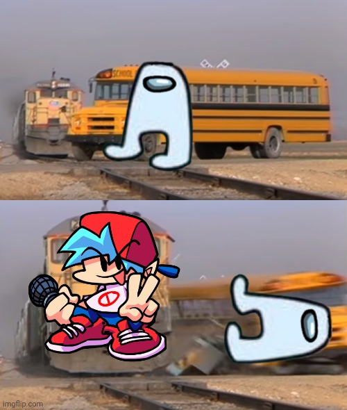 Fnf VS among us | image tagged in a train hitting a school bus,among us,friday night funkin | made w/ Imgflip meme maker