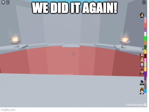 WE DID IT AGAIN! | made w/ Imgflip meme maker