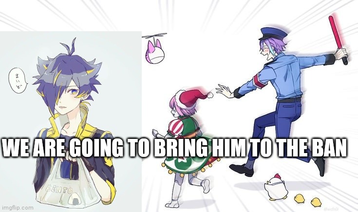 SB69 VS project sekai part1 | WE ARE GOING TO BRING HIM TO THE BAN | image tagged in memes,anime | made w/ Imgflip meme maker