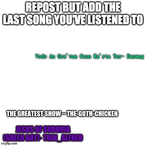 It's everything you ever want It's everything you ever need And it's here right in front of you This is where you wanna be | THE GREATEST SHOW ~ THE-GOTH-CHICKEN | made w/ Imgflip meme maker