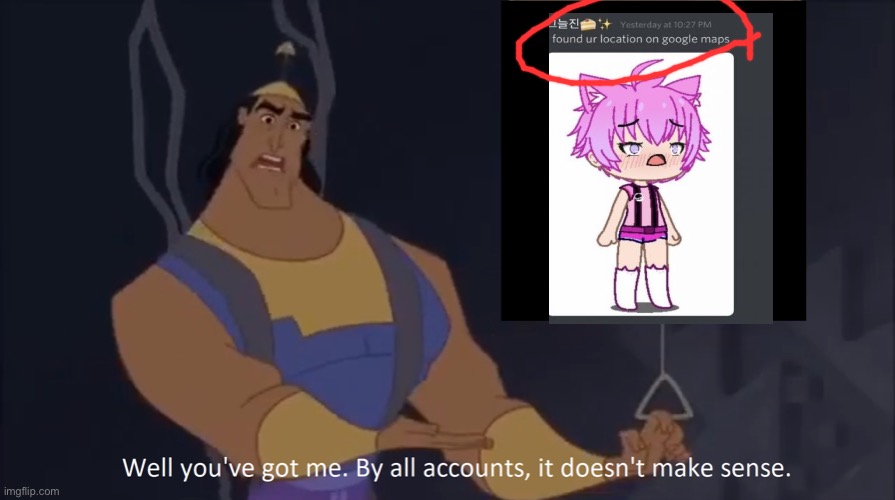 Have a weird meme | image tagged in kronk - doesn't make sense captioned,cursed,gacha | made w/ Imgflip meme maker