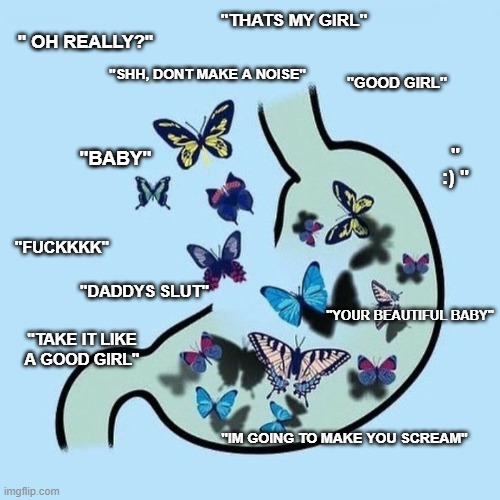 "THATS MY GIRL"; " OH REALLY?"; "GOOD GIRL"; "SHH, DONT MAKE A NOISE"; "BABY"; " :) "; "FUCKKKK"; "DADDYS SLUT"; "YOUR BEAUTIFUL BABY"; "TAKE IT LIKE A GOOD GIRL"; "IM GOING TO MAKE YOU SCREAM" | made w/ Imgflip meme maker