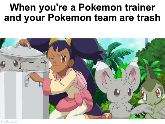 I belong there too | When you're a Pokemon trainer and your Pokemon team are trash | image tagged in memes,funny,funny memes,pokemon,gifs,not really a gif | made w/ Imgflip meme maker