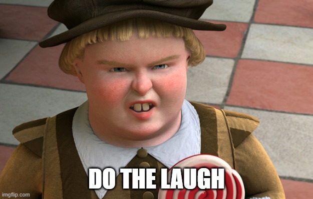 Do the roar | DO THE LAUGH | image tagged in do the roar | made w/ Imgflip meme maker