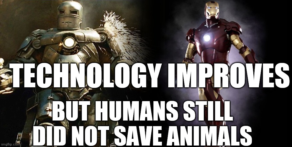 tech | TECHNOLOGY IMPROVES; BUT HUMANS STILL DID NOT SAVE ANIMALS | image tagged in old vs new | made w/ Imgflip meme maker