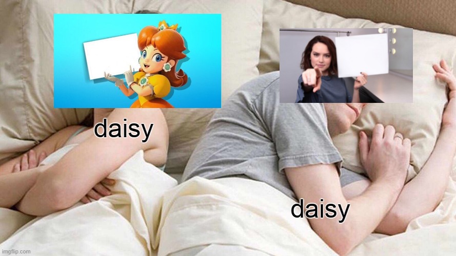 daisys | daisy; daisy | image tagged in memes,i bet he's thinking about other women,NintendoMemes | made w/ Imgflip meme maker