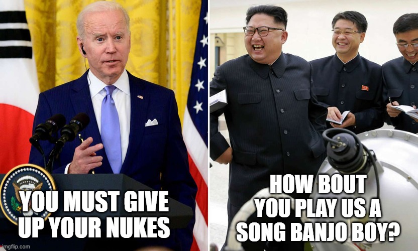 crazy joe | HOW BOUT YOU PLAY US A SONG BANJO BOY? YOU MUST GIVE UP YOUR NUKES | image tagged in joe biden,kim jong un,banjo,deliverance | made w/ Imgflip meme maker