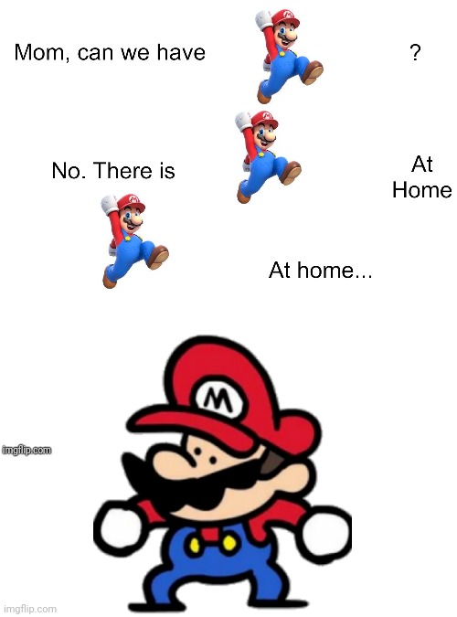 Mom can we have Mario? | image tagged in memes,mom can we have,mario,terminalmontage,so long gay bowser | made w/ Imgflip meme maker