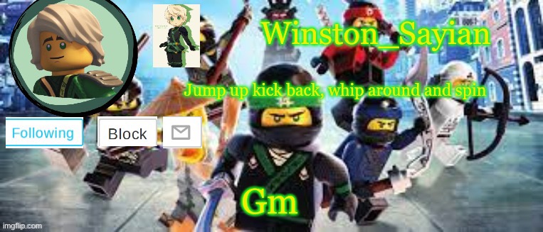 Winston's Ninjago Template | Gm | image tagged in winston's ninjago template | made w/ Imgflip meme maker