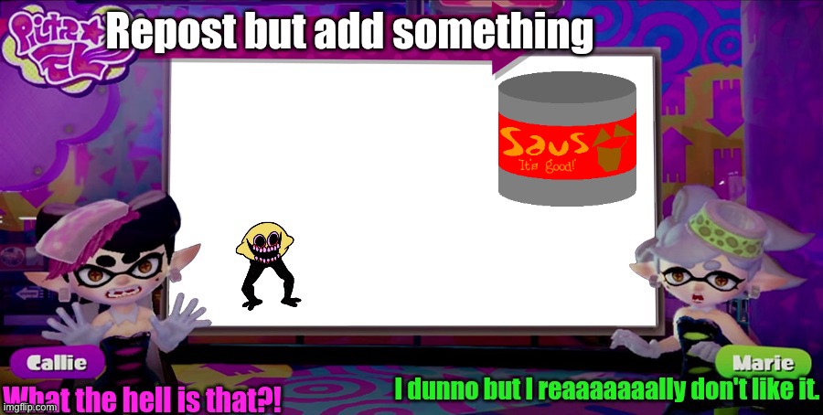 Fun fact:Saus was made in 2015, the same year Splatoon was made | made w/ Imgflip meme maker