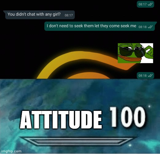 ATTITUDE | image tagged in skyrim 100 blank,memes | made w/ Imgflip meme maker
