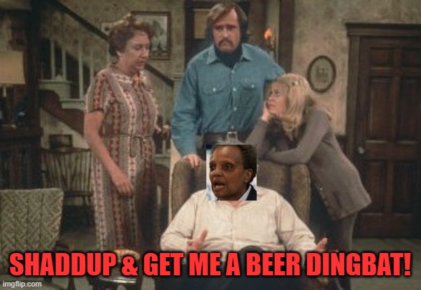 All In The Family | SHADDUP & GET ME A BEER DINGBAT! | image tagged in all in the family | made w/ Imgflip meme maker