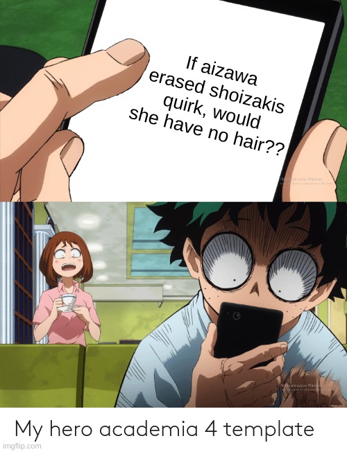 hmm.... | If aizawa erased shoizakis quirk, would she have no hair?? | image tagged in mha 4 template | made w/ Imgflip meme maker