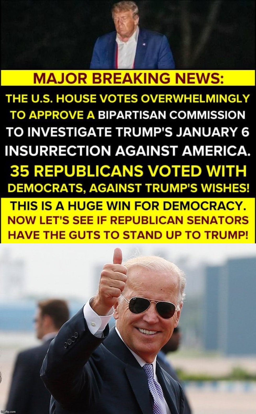 I wish more Republicans had come along, but this is still a big win. | image tagged in house authorizes jan 6 commission,biden thumbs up,republicans,investigation,trump is an asshole,winning | made w/ Imgflip meme maker