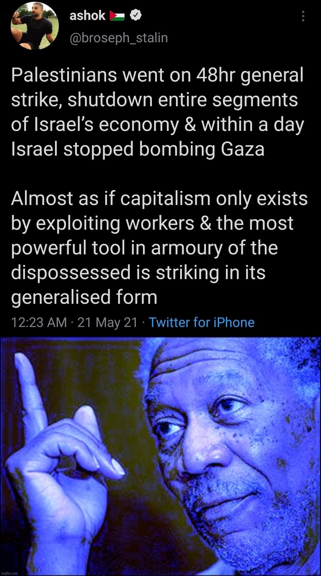Did this have something to do with the ceasefire? Big if true | image tagged in palestine strike,morgan freeman this blue version,palestine,strike,israel,twitter | made w/ Imgflip meme maker