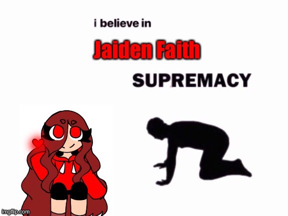 Remember the “I believe in something supremacy” thing? | made w/ Imgflip meme maker