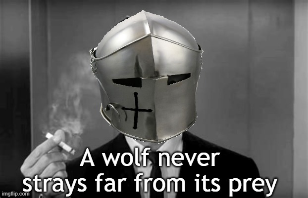 A wolf never strays far from its prey | made w/ Imgflip meme maker