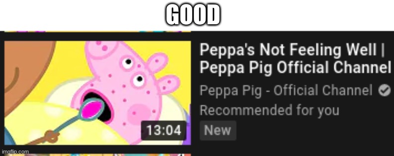 rip peppa pog | GOOD | image tagged in peppa pig,epic peppa pig,pog | made w/ Imgflip meme maker