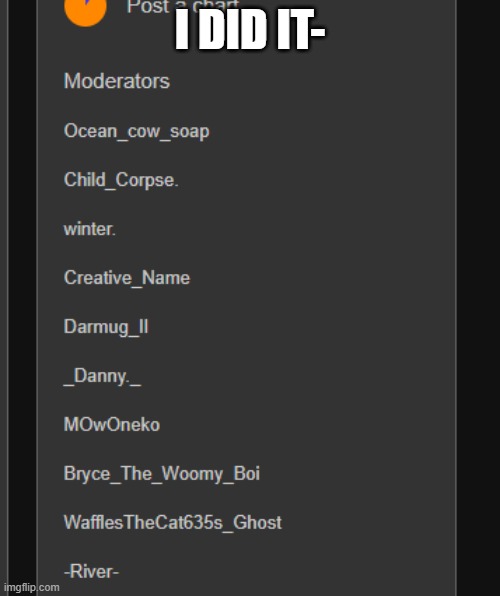 I DID IT- | made w/ Imgflip meme maker