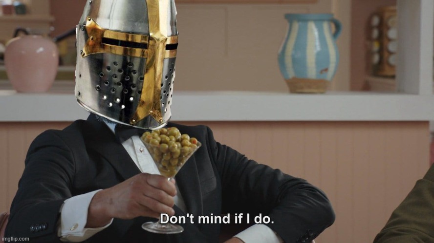 Link in comms | image tagged in crusader don't mind if i do | made w/ Imgflip meme maker