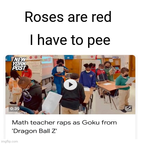 Roses are red; I have to pee | image tagged in memes,roses are red | made w/ Imgflip meme maker
