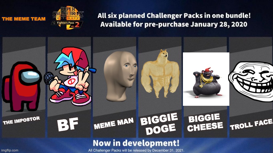 imagine if this was real | THE MEME TEAM; MEME MAN; BF; BIGGIE DOGE; BIGGIE CHEESE; TROLL FACE; THE IMPOSTOR | image tagged in fighters pass vol 2 meme version 3 | made w/ Imgflip meme maker