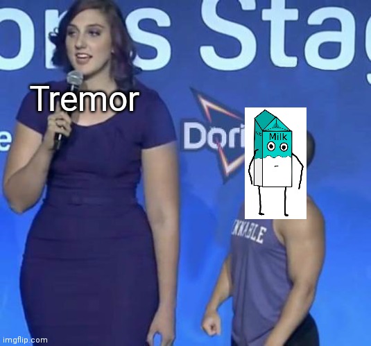 Tyler1 Meme | Tremor | image tagged in tyler1 meme | made w/ Imgflip meme maker