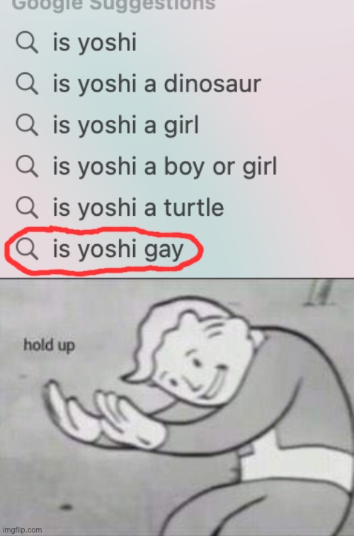 Google out of context be like | image tagged in fallout hold up,yoshi | made w/ Imgflip meme maker