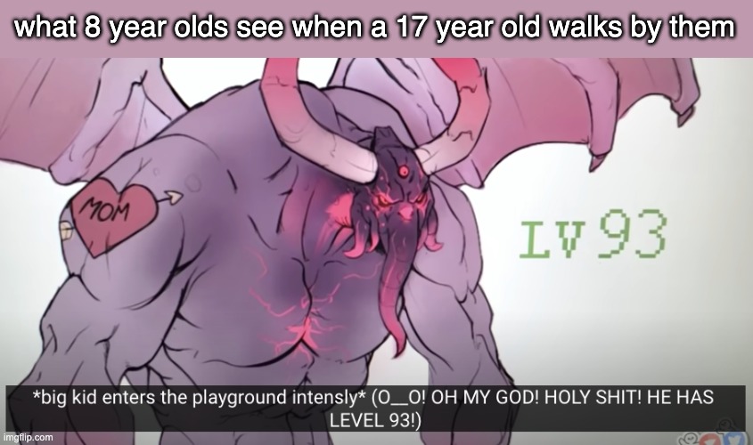 what 8 year olds see when a 17 year old walks by them | made w/ Imgflip meme maker