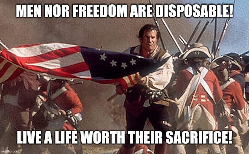 Memorial Day! | MEN NOR FREEDOM ARE DISPOSABLE! LIVE A LIFE WORTH THEIR SACRIFICE! | image tagged in memorial day,military,freedom,combat,memorial | made w/ Imgflip meme maker