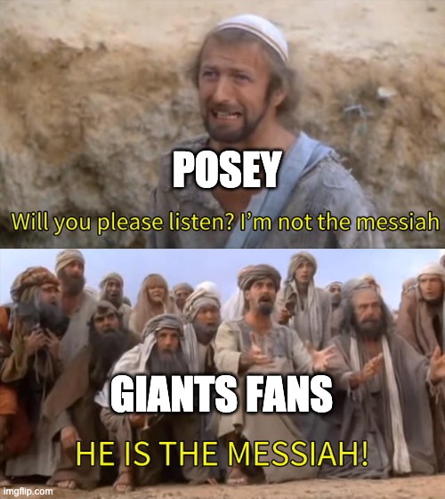 I''m not the messiah | POSEY; GIANTS FANS | image tagged in i''m not the messiah | made w/ Imgflip meme maker